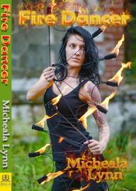 Title: Fire Dancer, Author: Micheala Lynn