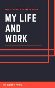 Title: My Life and Work, Author: Henry Ford