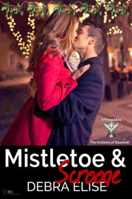 Title: Mistletoe & Scrooge, Author: Debra Elise