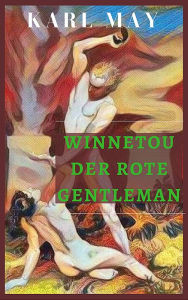 Title: Winnetou der Rote Gentleman, Author: Karl May