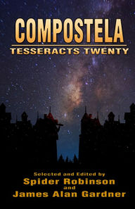 Title: Compostela (Tesseracts Twenty), Author: Spider Robinson