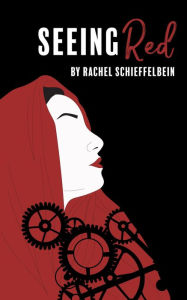 Title: Seeing Red, Author: Rachel Schieffelbein