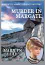 Murder in Margate (Juliette Abbott Regency Mystery Series #3)