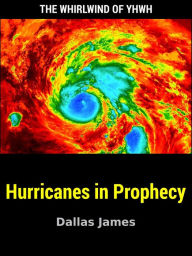 Title: Hurricanes in Prophecy, Author: Dallas James