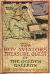 Title: The Boy Aviators' Treasure Quest, Author: Captain Wilbur Lawton