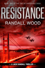 Title: Resistance: Jack Randall #6: A Jack Randall Thriller, Author: Randall Wood