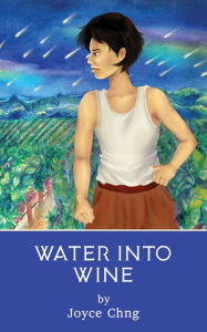 Title: Water into Wine, Author: Joyce Chng