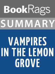 Title: Summary & Study Guide: Vampires in the Lemon Grove, Author: BookRags