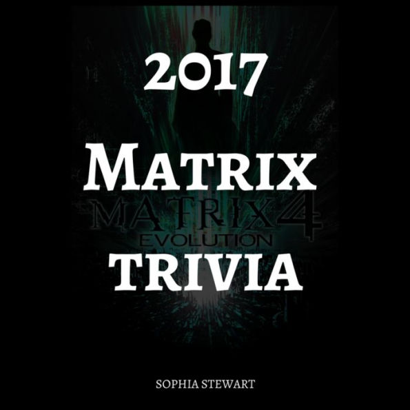 2017 Matrix Trivia