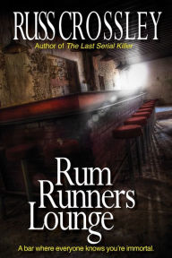 Title: Rum Runners Lounge, Author: Russ Crossley