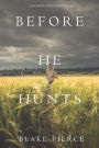 Before He Hunts (A Mackenzie White MysteryBook 8)