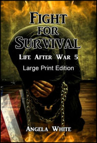 Title: Fight for Survival Large Print Edition, Author: Angela White