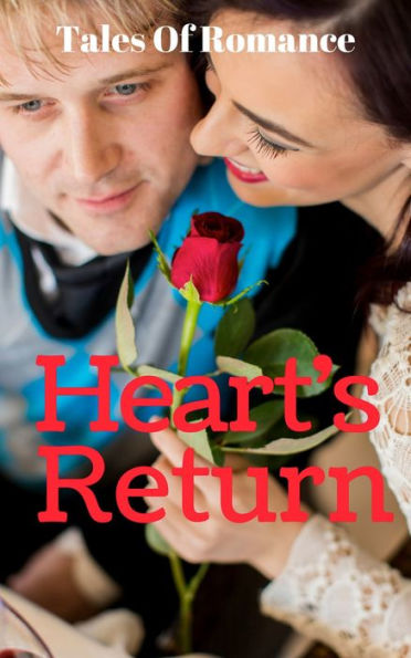 Heart's Return: 8 Tales Of Romance For Those Who Long For Love