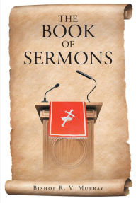 Title: The Book Of Sermons, Author: Amanda Dycus