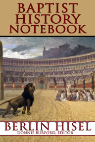 Title: Baptist History Notebook, Author: Berlin Hisel