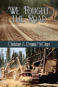 Title: We Fought the Road, Author: Christine McClure