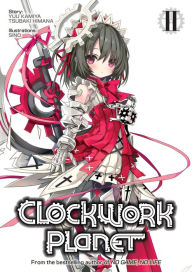 Title: Clockwork Planet (Light Novel) Vol. 2, Author: Yuu Kamiya