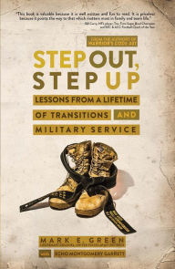 Title: Step Out, Step Up, Author: Mark E. Green