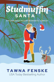 Title: Studmuffin Santa: A small town military hero holiday romantic comedy, Author: Tawna Fenske