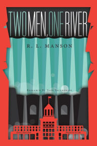 Title: Two Men, One River, Author: R. L. Manson