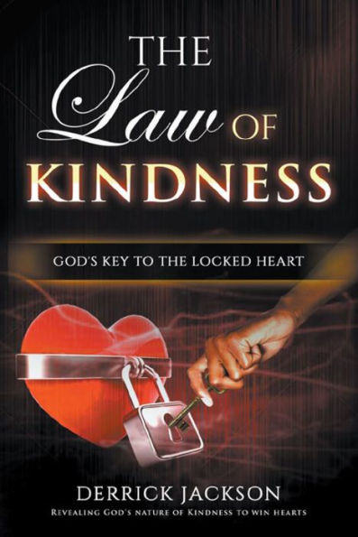 The Law of Kindness: Gods Key to the Locked Heart