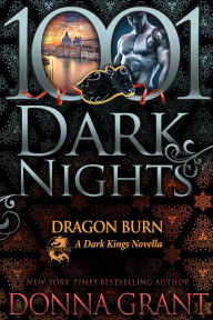 Title: Dragon Burn: A Dark Kings Novella, Author: Donna Grant