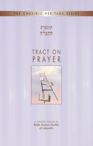 Title: Tract on Prayer, Author: Shalom D. Schneersohn