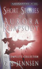 Short Stories of Aurora Rhapsody: The Complete Collection