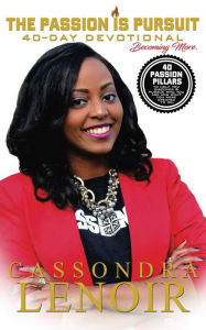 Title: The Passion Is Pursuit Devotional, Author: Cassondra Lenoir