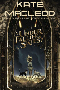 Title: Under Falling Skies, Author: Kate MacLeod