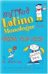 Title: My Third Latino Monologue Book: Finding Your Voice, Author: M. Ramirez