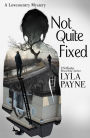 Not Quite Fixed (A Lowcountry Mystery)