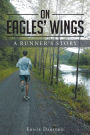 On Eagles Wings: A Runner's Story