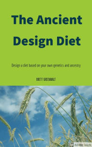 Title: The Ancient Design Diet, Author: Brett Greenwalt