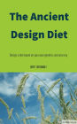 The Ancient Design Diet