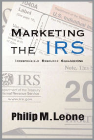 Title: Marketing the IRS, Author: Philip Leone