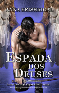 Title: Espada dos Deuses (Edicao portuguesa), Author: Anna Erishkigal