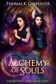 Title: Alchemy of Souls, Author: Thomas K Carpenter