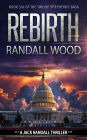 Rebirth: Jack Randall #10: A Vigilante Justice FBI Thriller