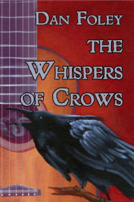 Title: The Whispers of Crows, Author: Dan Foley