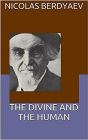 The Divine and the Human