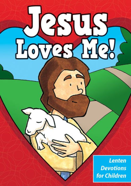 Jesus Loves Me: Lenten Devotions for Children