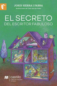 Title: El secreto del escritor fabuloso, Author: Jordi Sierra i Fabra