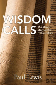 Title: Wisdom Calls, Author: Paul Lewis