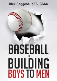 Title: Baseball for Building Boys to Men, Author: Rick Saggese