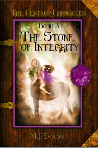 Title: The Stone of Integrity, Author: M.J. Evans