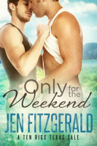 Title: Only For the Weekend, Author: Jen FitzGerald