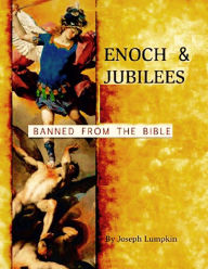 Title: Enoch and Jubilees: Banned from the Bible, Author: Joseph Lumpkin