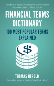 Title: Financial Dictionary - The 100 Most Popular Financial Terms Explained, Author: Thomas Herold