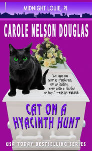 Title: Cat on a Hyacinth Hunt (Midnight Louie Series #9), Author: Carole Nelson Douglas